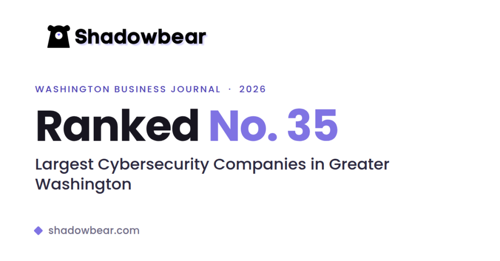 Shadowbear ranked No. 35 on the Washington Business Journal 2026 list of the Largest Cybersecurity Companies in Greater Washington